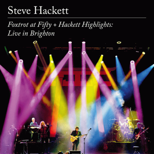 Steve Hackett : Foxtrot at Fifty + Hackett Highlights: Live In Brighton
